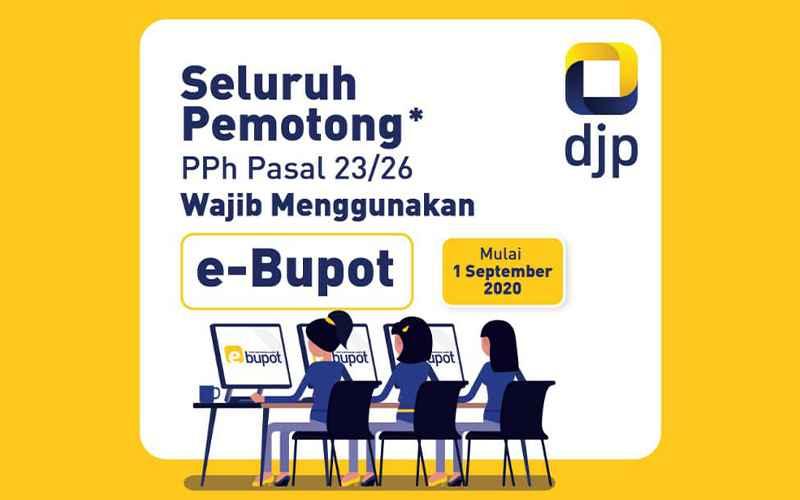 Mulai Hari Ini, Seluruh Pemotong PPh Pasal 23/26 Wajib Pakai E-Bupot