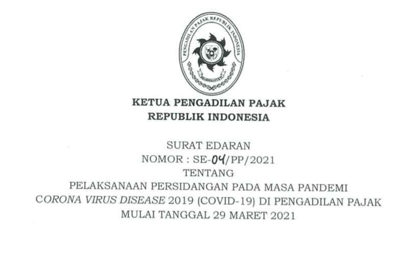 Ini Ketentuan Pelaksanaan Sidang Pengadilan Pajak Mulai 29 Maret 2021