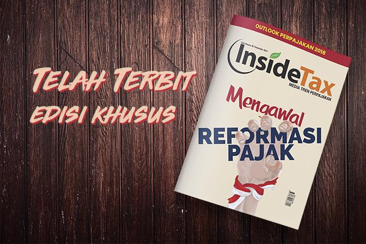 InsideTax Edisi Khusus 'Reformasi Pajak' Terbit, Unduh Gratis Di Sini